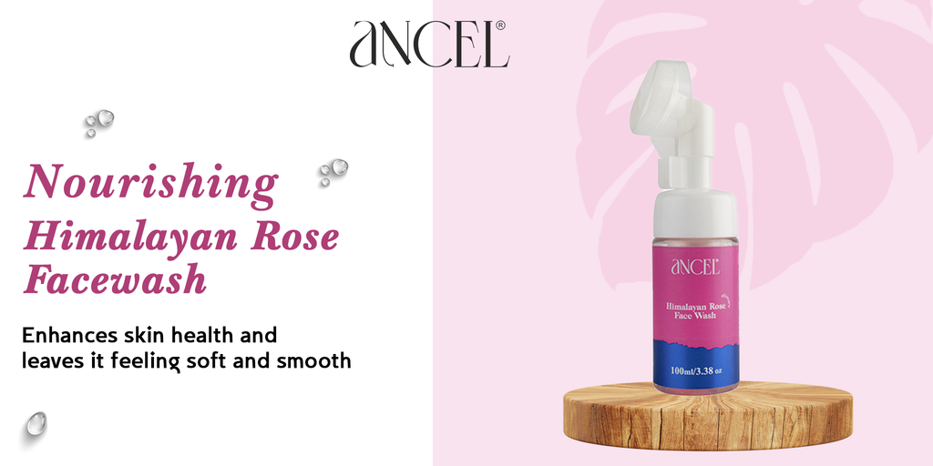Top 10 Benefits of Ancel Naturals Himalayan Rose Foaming Face Wash